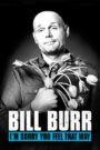 Bill Burr: I’m Sorry You Feel That Way