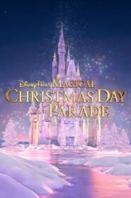 Disney Parks Magical Christmas Day Parade