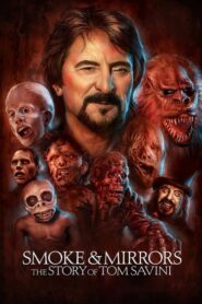 Smoke and Mirrors: The Story of Tom Savini