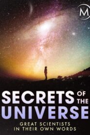 Secrets of the Universe: Great Scientists in Their Own Words