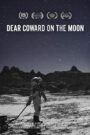 Dear Coward on the Moon