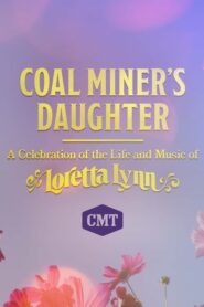 Coal Miner’s Daughter: A Celebration of the Life and Music of Loretta Lynn