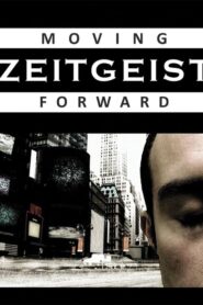 Zeitgeist: Moving Forward