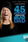 Laurie Kilmartin: 45 Jokes About My Dead Dad