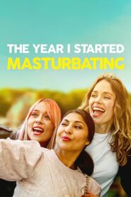 The Year I Started Masturbating