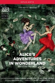 Alice’s Adventures in Wonderland (Royal Ballet at the Royal Opera House)