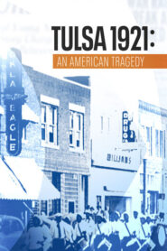 Tulsa 1921: An American Tragedy