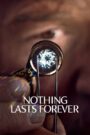 Nothing Lasts Forever