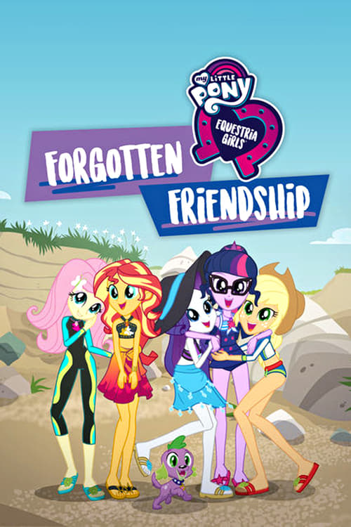 My Little Pony: Equestria Girls – Forgotten Friendship