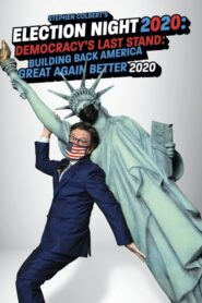 Stephen Colbert’s Election Night 2020: Democracy’s Last Stand: Building Back America Great Again Better 2020