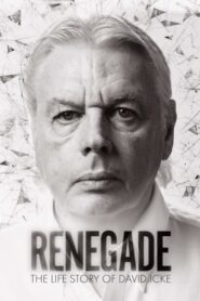 Renegade: The Life Story of David Icke