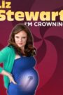 Liz Stewart: I’m Crowning