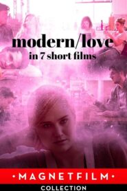 Modern/Love in 7 Short Films