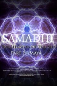 Samadhi Part 1: Maya, the Illusion of the Self