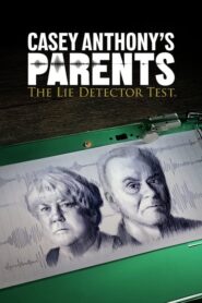 Casey Anthony’s Parents: The Lie Detector Test