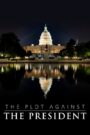 The Plot Against the President