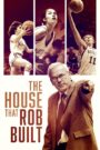 The House That Rob Built