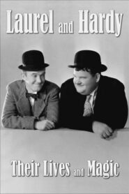 Laurel & Hardy: Their Lives and Magic