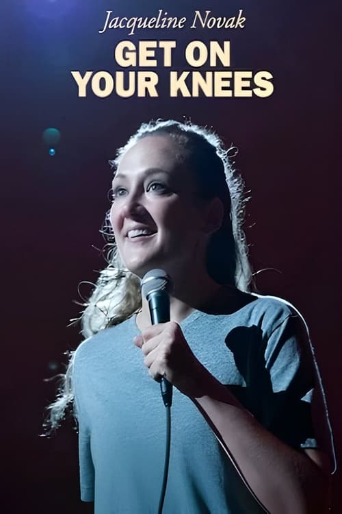 Jacqueline Novak: Get on Your Knees