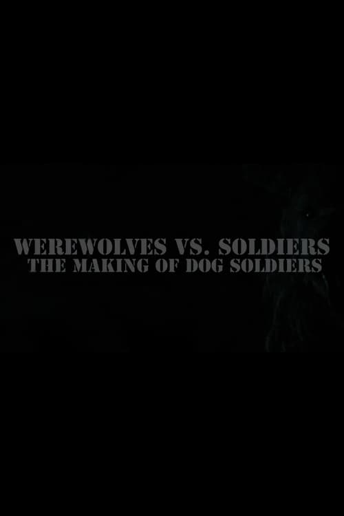 Werewolves Vs. Soldiers: The Making of ‘Dog Soldiers’