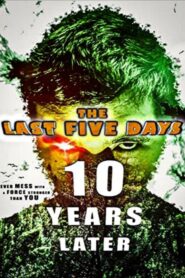 The Last Five Days: 10 Years Later