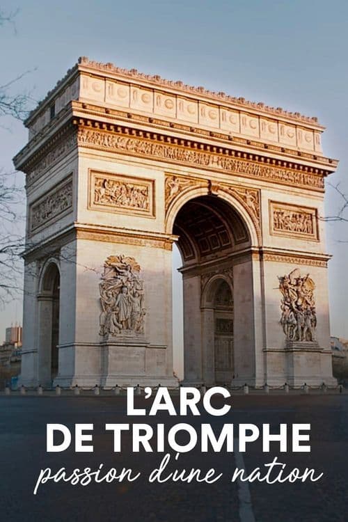 The Arc de Triomphe: A Nation’s Passion