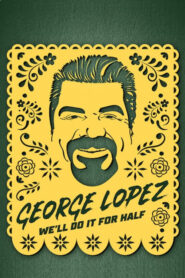 George Lopez: We’ll Do It for Half