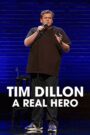 Tim Dillon: A Real Hero