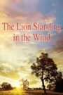 The Lion Standing in the Wind