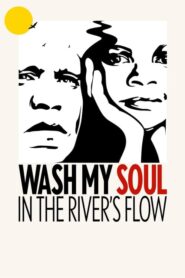 Wash My Soul in the River’s Flow