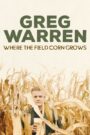 Greg Warren: Where the Field Corn Grows