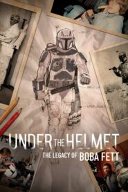 Under the Helmet: The Legacy of Boba Fett