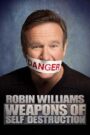 Robin Williams: Weapons of Self Destruction