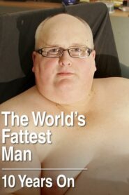 The World’s Fattest Man- 10 Years On