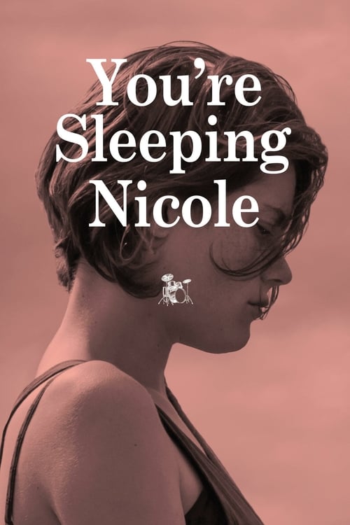 You’re Sleeping, Nicole