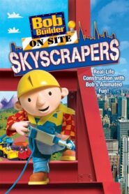 Bob the Builder On Site: Skyscrapers