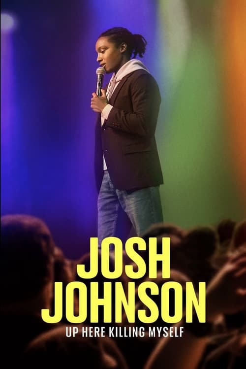 Josh Johnson: Up Here Killing Myself