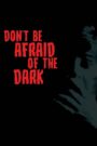 Don’t Be Afraid of the Dark