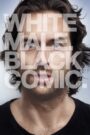 Chris D’Elia: White Male. Black Comic.