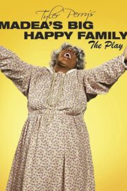 Tyler Perry’s Madea’s Big Happy Family – The Play