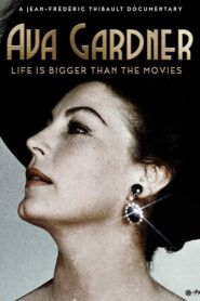 Ava Gardner: Life Is Bigger Than the Movies