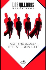 Got the Blues – the Villain Cut