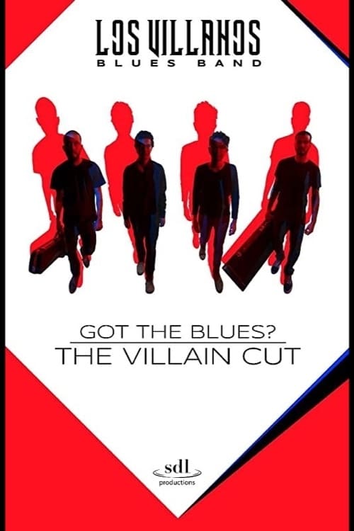 Got the Blues – the Villain Cut