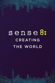 Sense8: Creating the World