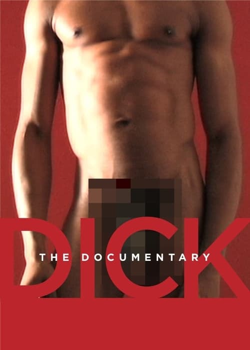 Dick: The Documentary