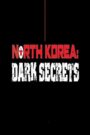 North Korea: Dark Secrets