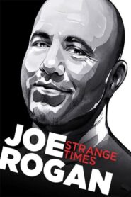 Joe Rogan: Strange Times