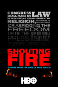 Shouting Fire: Stories from the Edge of Free Speech