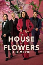 The House of Flowers: The Movie