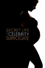 Secret Life of a Celebrity Surrogate